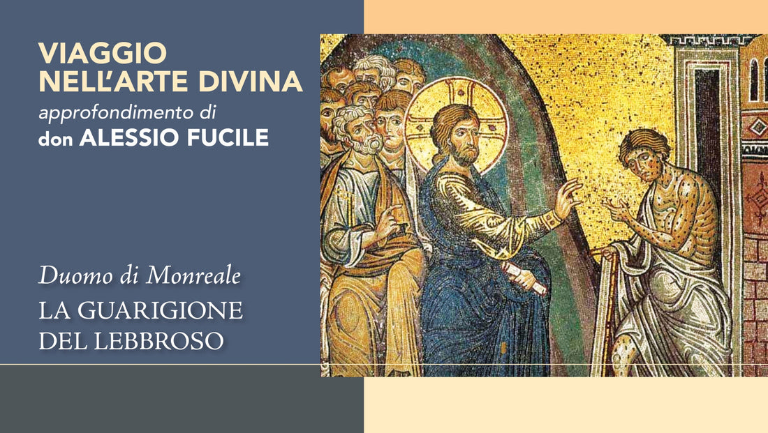 la guarigione del lebbroso del duomo di monreale