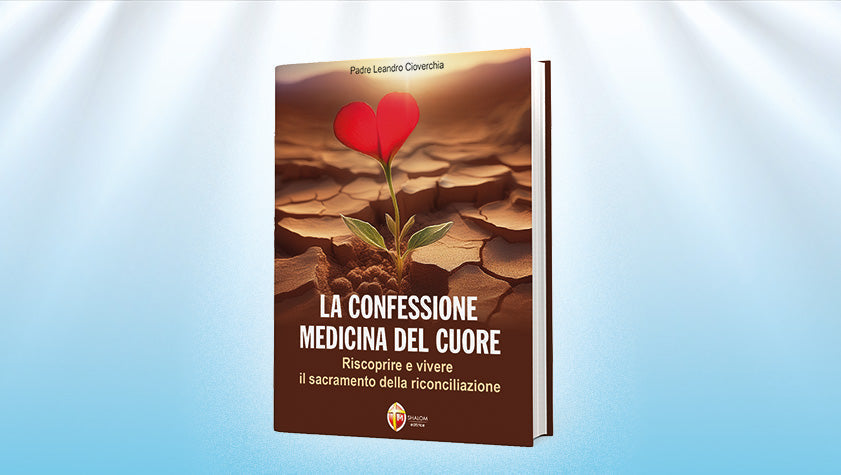 riscopri la confessione come medicina del cuore