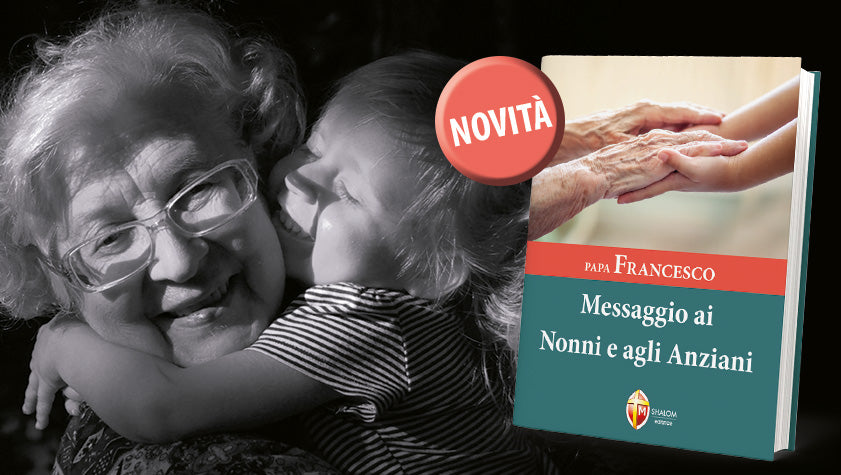 la tenerezza del papa per i nonni e gli anziani