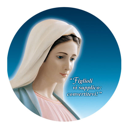 Adesivo Vergine Maria profilo con la scritta "Figlioli vi supplico convertitevi!". Diametro 8,5 cm