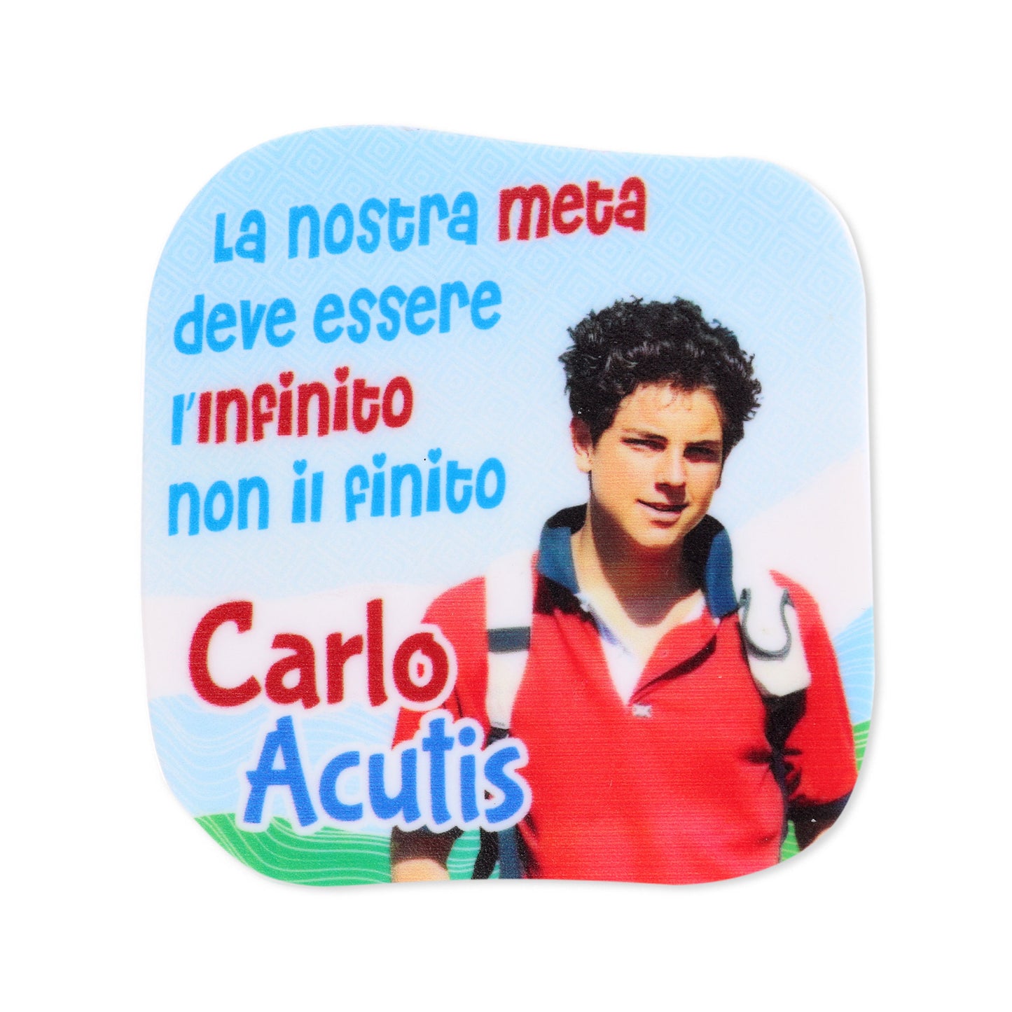 Magnete in polimero con immagine e frase Carlo Acutis. Dimensioni 6x6 cm