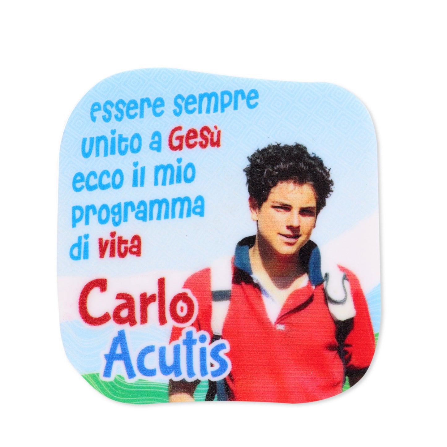 Magnete in polimero con immagine e frase Carlo Acutis. Dimensioni 6x6 cm