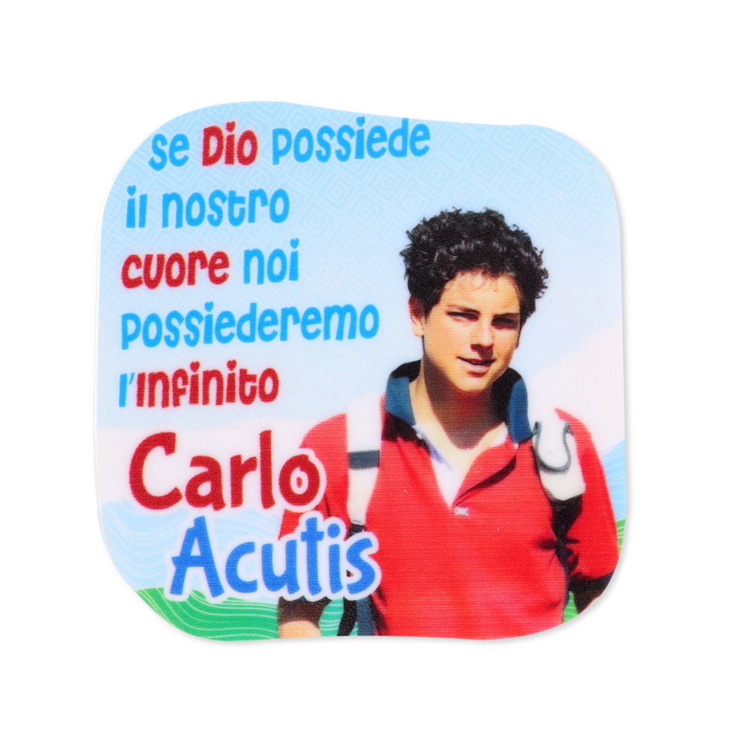 Magnete in polimero con immagine e frase Carlo Acutis. Dimensioni 6x6 cm
