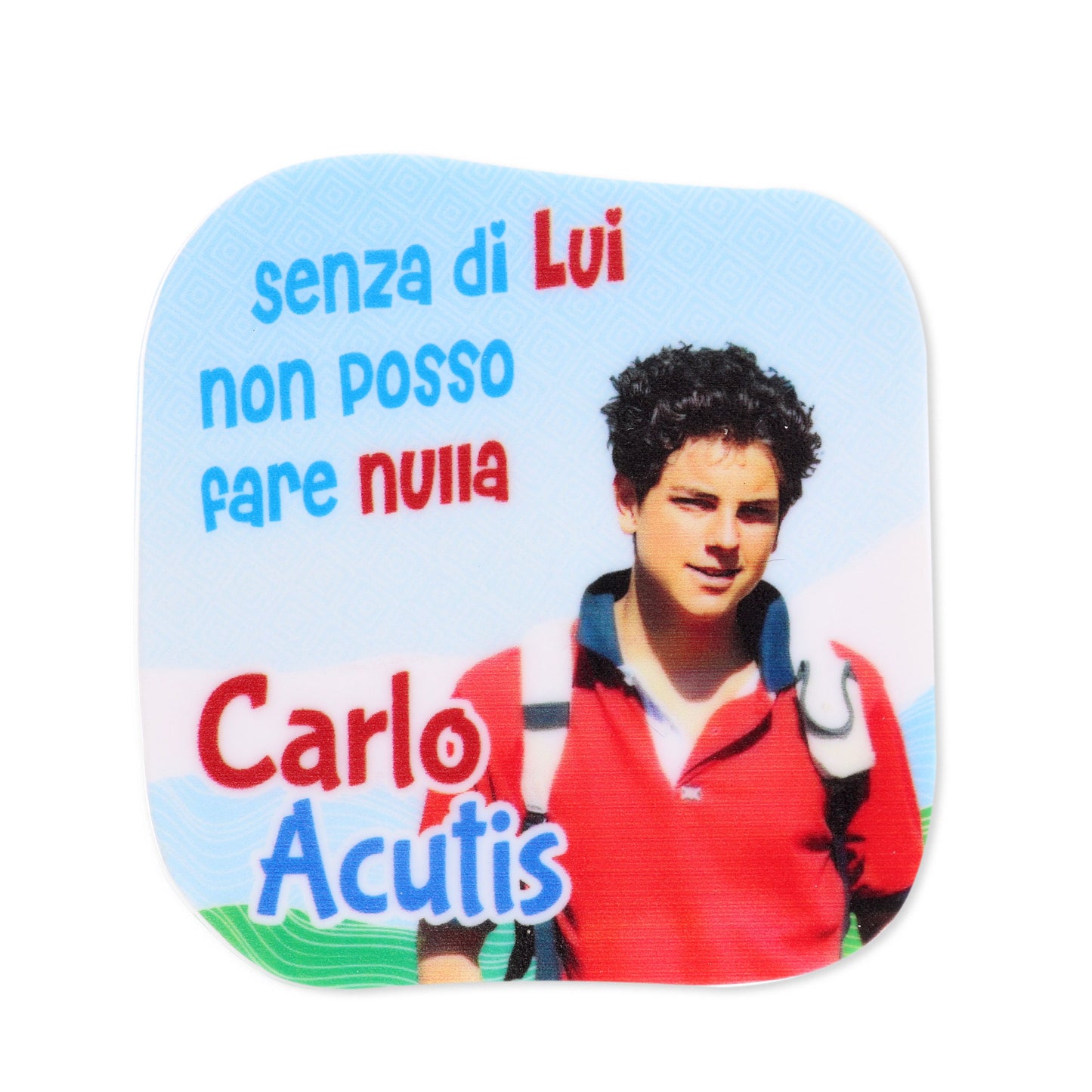Magnete in polimero con immagine e frase Carlo Acutis. Dimensioni 6x6 cm