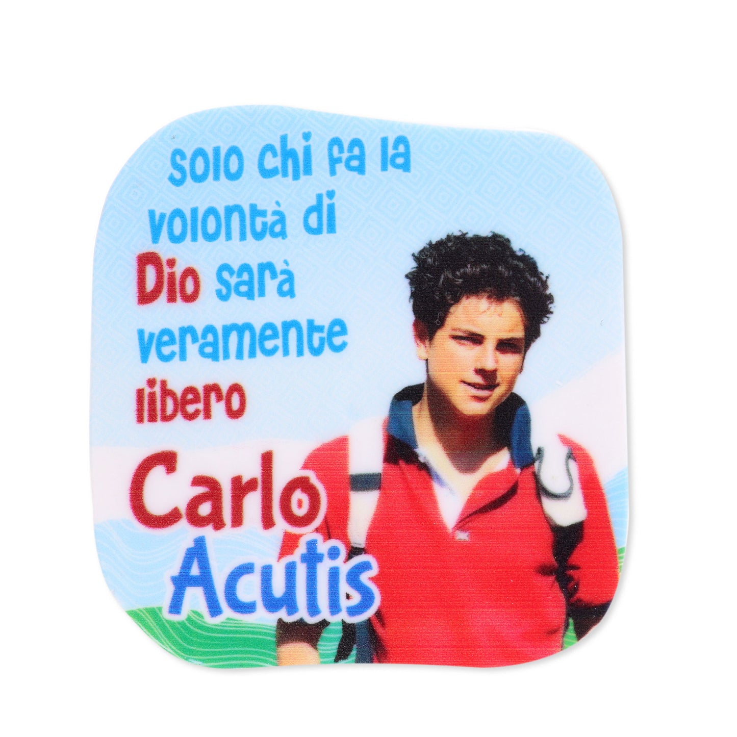 Magnete in polimero con immagine e frase Carlo Acutis. Dimensioni 6x6 cm