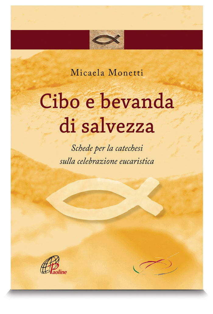 Cibo e bevande di Salvezza. Schede per la catechesi sulla celebrazione eucaristica