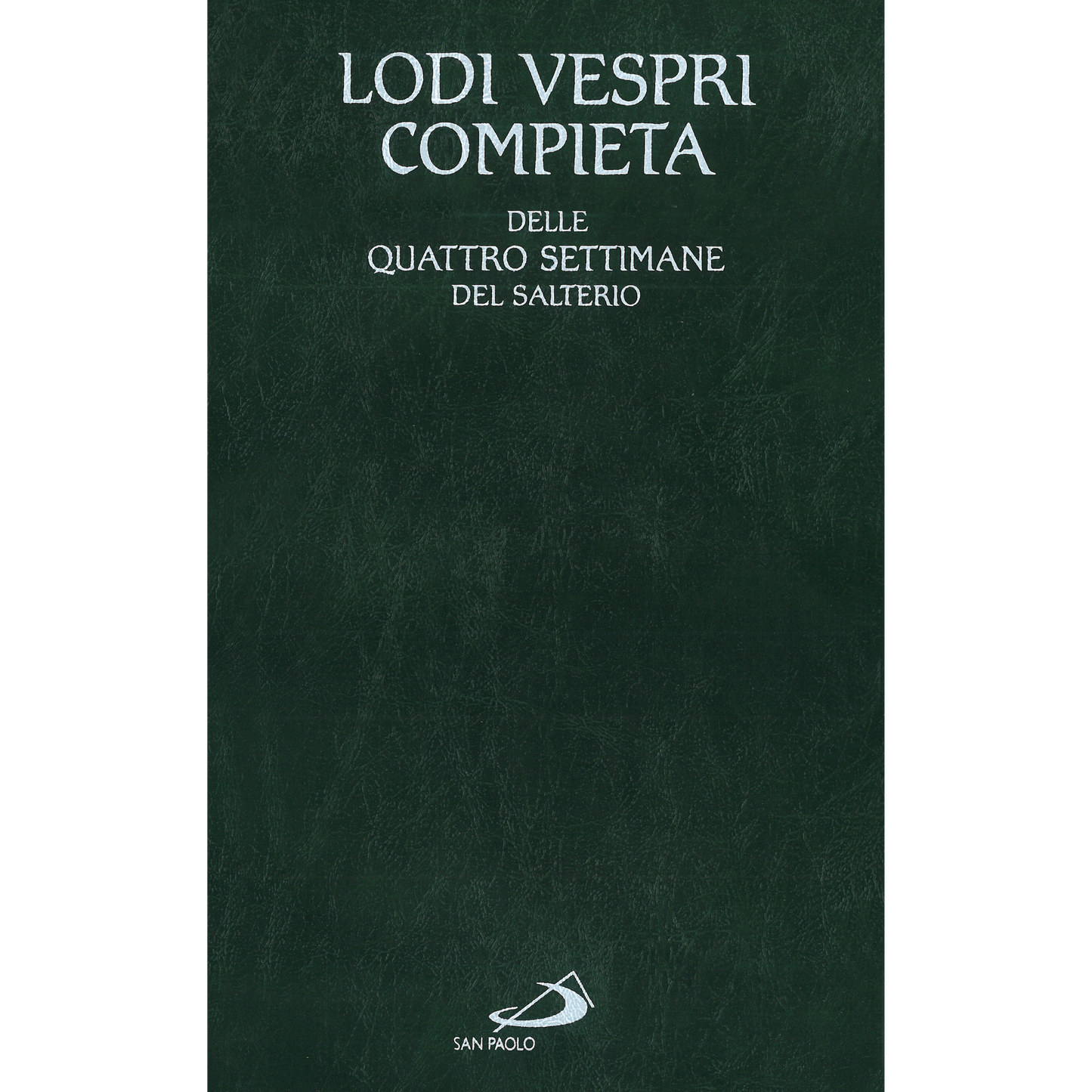 Lodi Vespri Compieta delle 4 settimane del Salterio