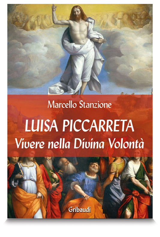 Luisa Piccarreta. Vivere nella Divina Volontà