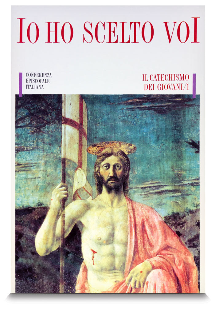 Io ho scelto voi. Catechismo CEI dei giovani 14-18 anni