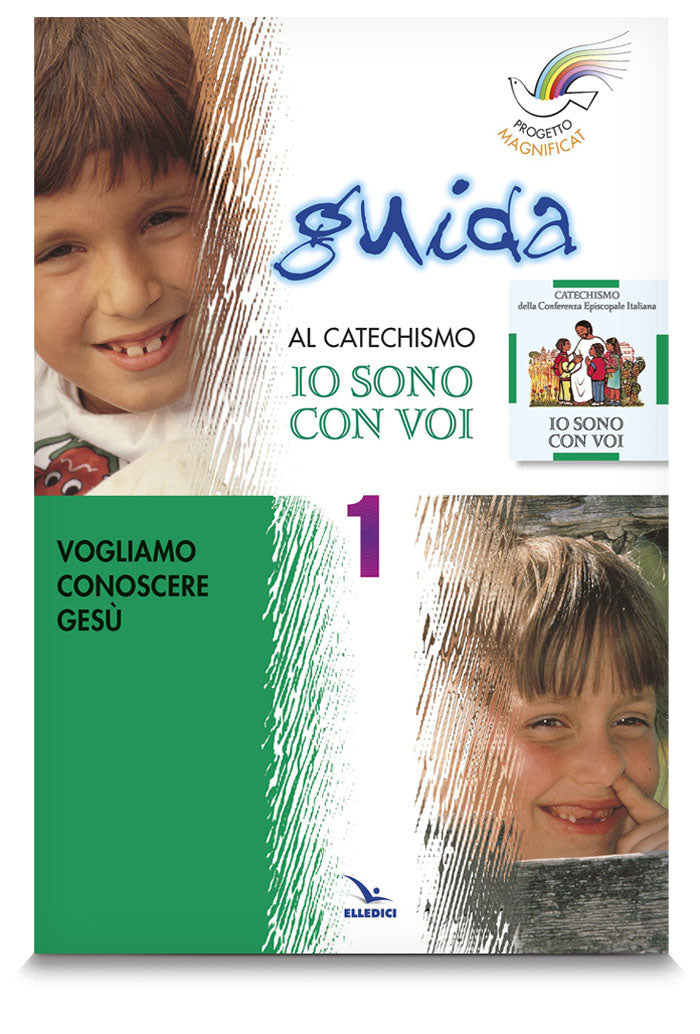Vogliamo conoscere Gesù volume 1. Guida per il catechista a "Io sono con voi"