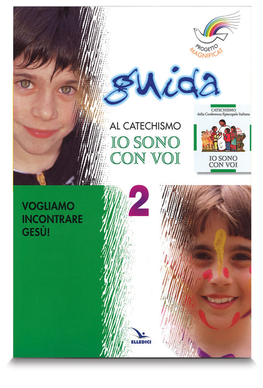 Vogliamo incontrare Gesù volume 2. Guida per il catechista a "Io sono con voi"