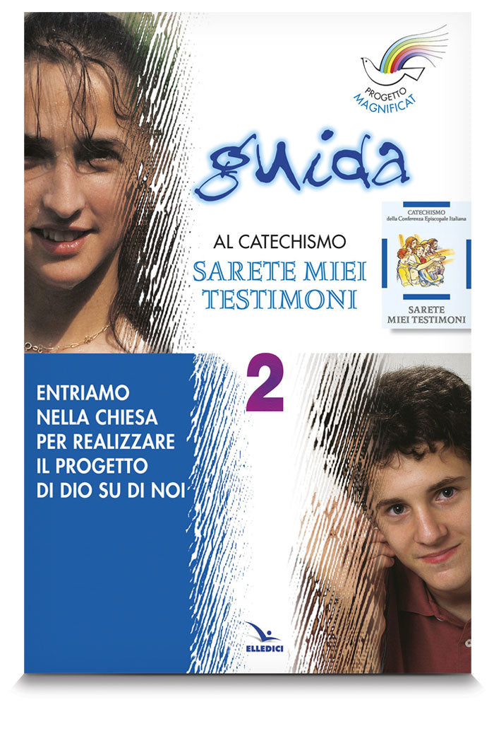 Entriamo nella chiesa per realizzare il progetto di Dio su di noi volume 2. Guida per il catechista a "Sarete miei testimoni"