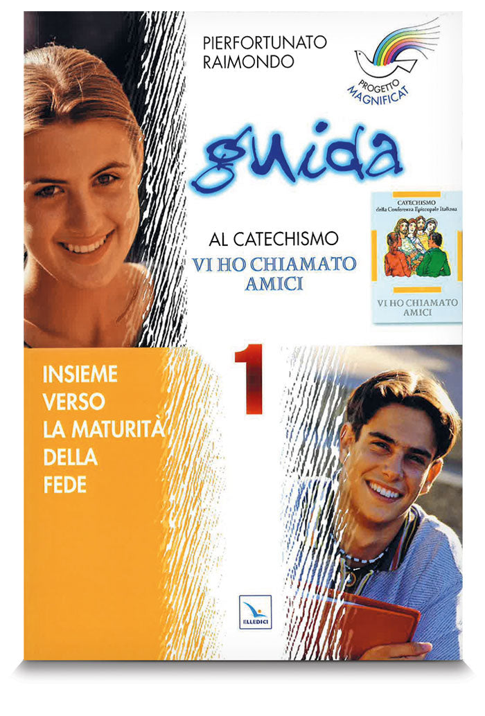 Insieme verso la maturità delle fede volume 1. Guida per il catechista a "Vi ho chiamato amici".