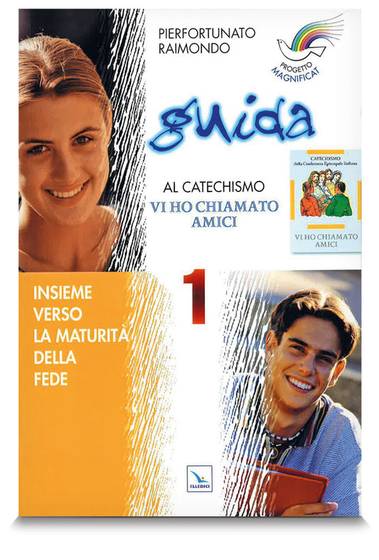 Insieme verso la maturità delle fede volume 1. Guida per il catechista a "Vi ho chiamato amici".