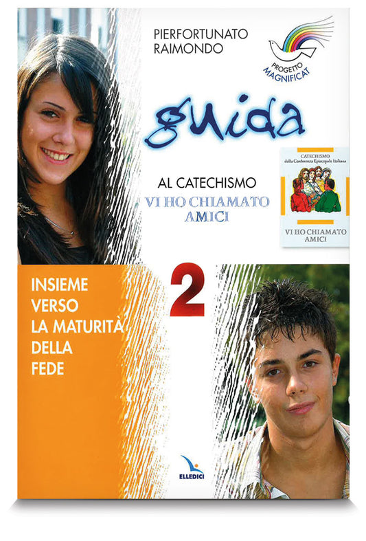 Insieme verso la maturità della fede volume 2. Guida per il catechista a "Vi ho chiamato amici"