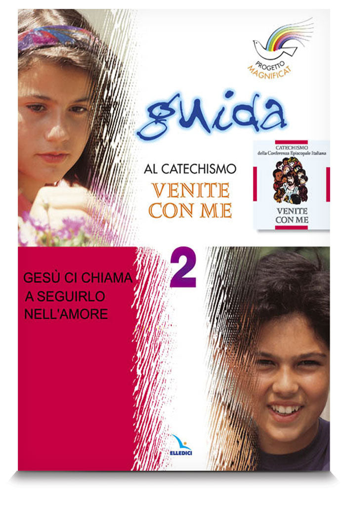 Gesù ci chiama a seguirlo nell'amore volume 2. Guida per il catechista a "Venite con me".