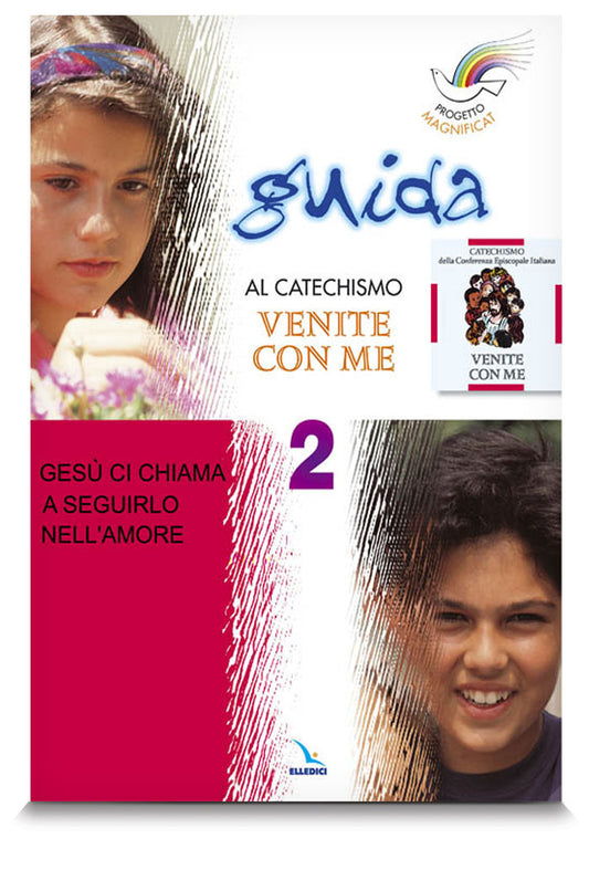 Gesù ci chiama a seguirlo nell'amore volume 2. Guida per il catechista a "Venite con me".