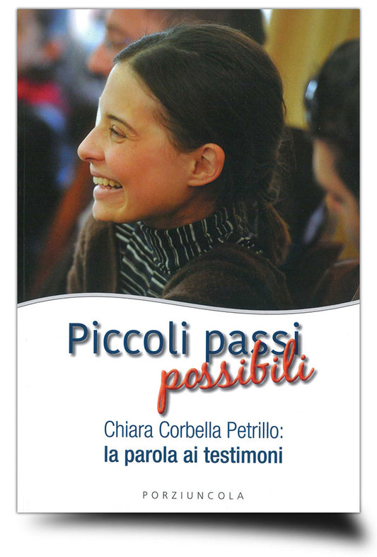 Piccoli passi possibili. Chiara Corbella Petrillo: la parola ai testimoni