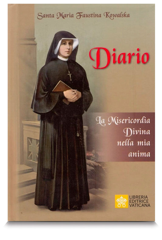 Diario. La misericordia divina nella mia anima. Diario di Santa Maria Faustina Kowalska