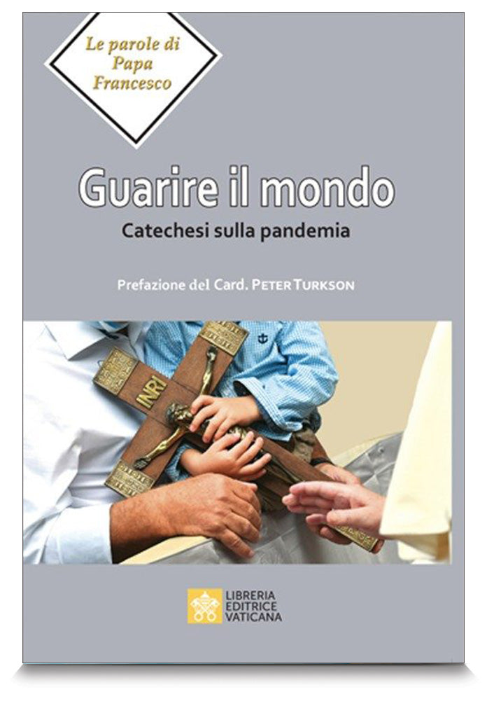 Guarire il mondo. Catechesi sulla pandemia