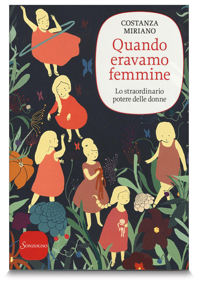 Quando eravamo femmine. Lo straordinario potere delle donne