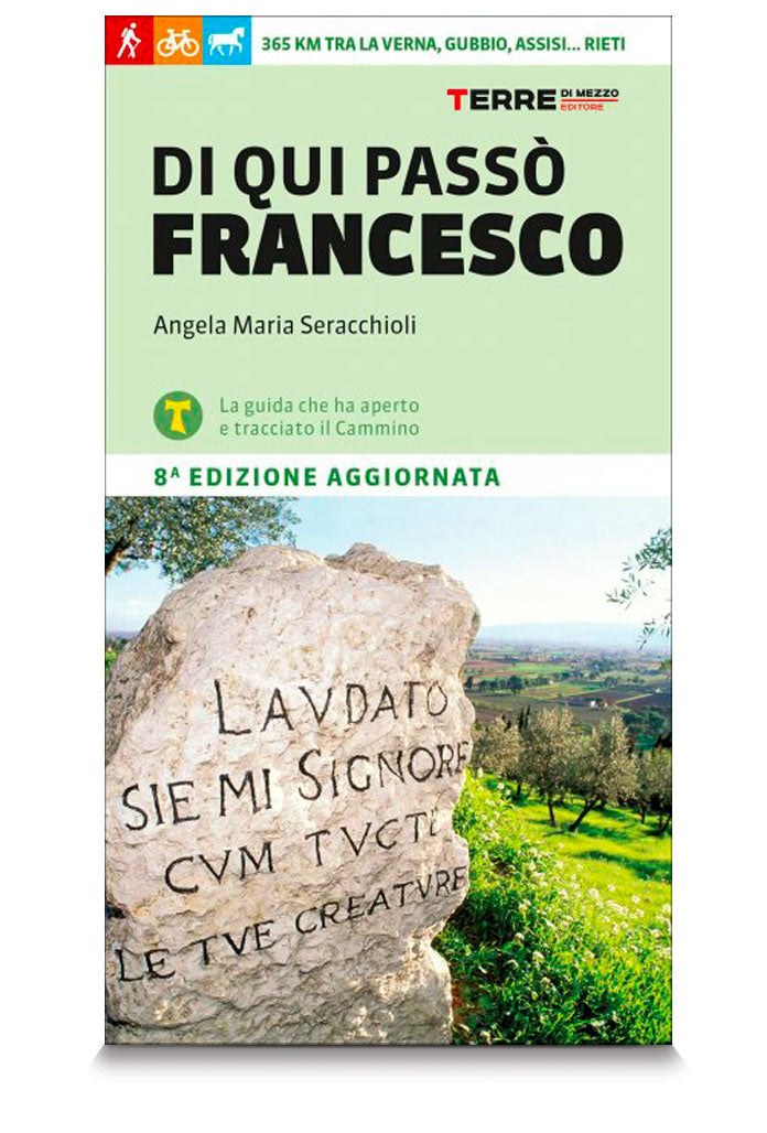 Di qui passò Francesco. 360 Km tra La Verna, Gubbio, Assisi, Rieti
