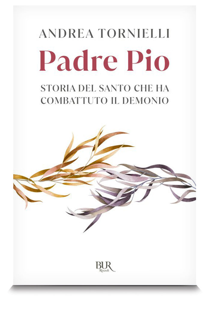 Padre Pio. Storia del santo che ha combattuto il demonio