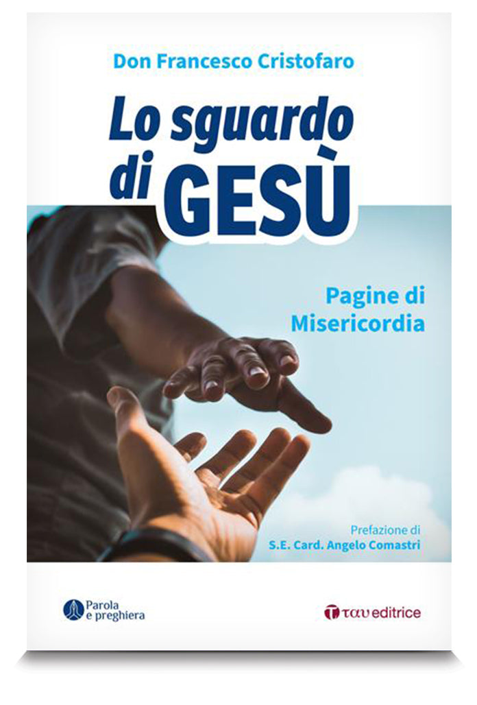 Lo sguardo di Gesù. Pagine di misericordia