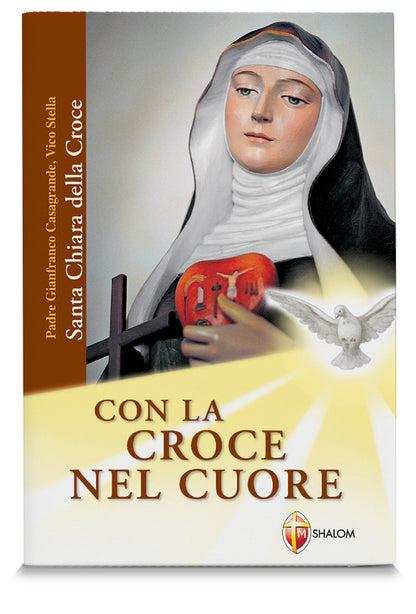Santa Chiara della Croce. Con la croce nel cuore
