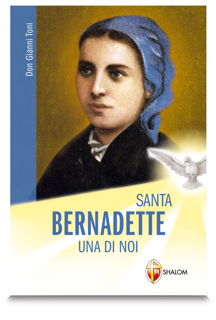Santa Bernadette. Una di noi