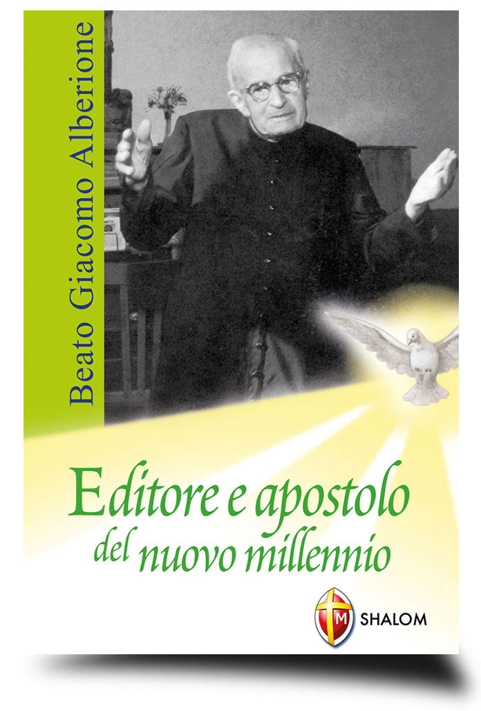 Beato Giacomo Alberione. Editore e apostolo del nuovo millennio