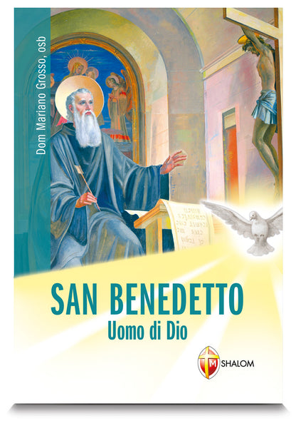San Benedetto. Uomo di Dio