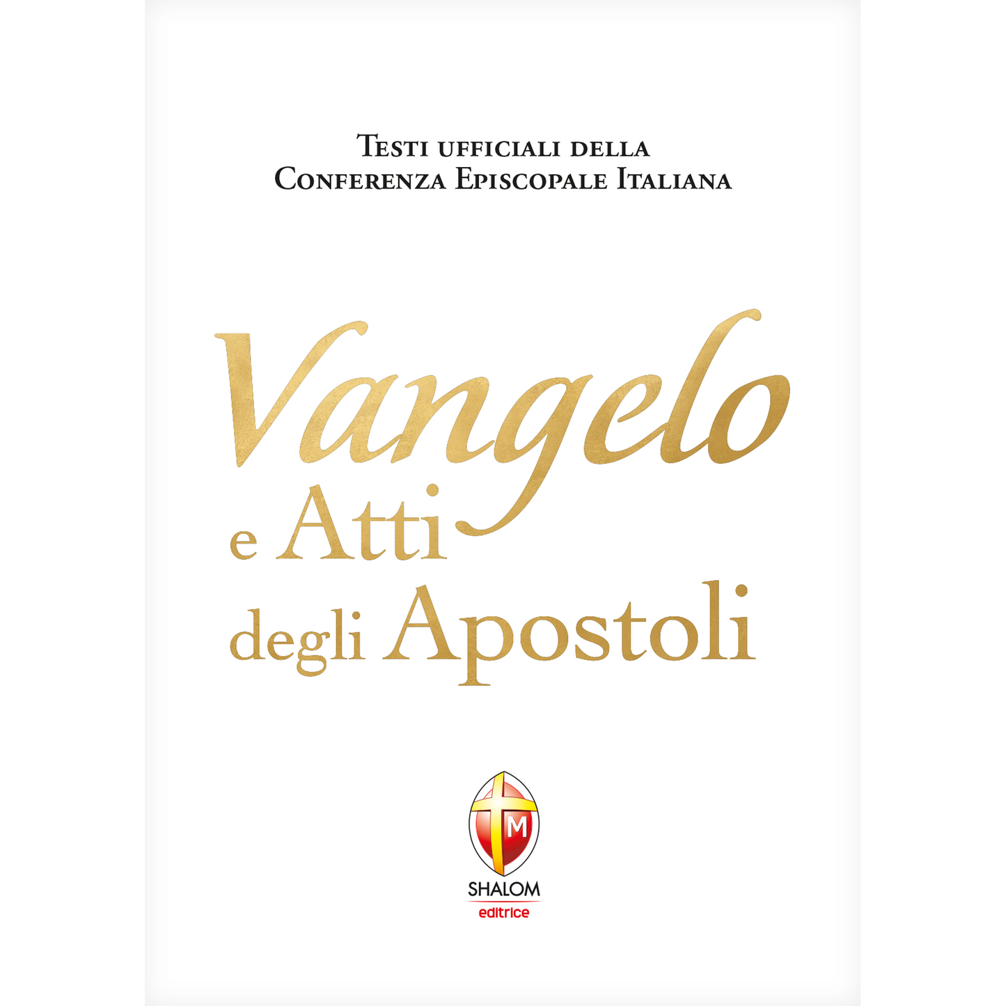 Vangelo e Atti degli Apostoli. Nuova versione ufficiale della Conferenza Episcopale Italiana. Edizione oro e bianco