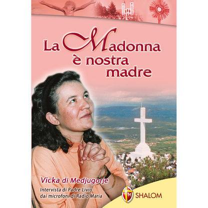 La Madonna è nostra madre. Vicka di Medjugorje. Intervista di Padre Livio dai microfoni di Radio Maria