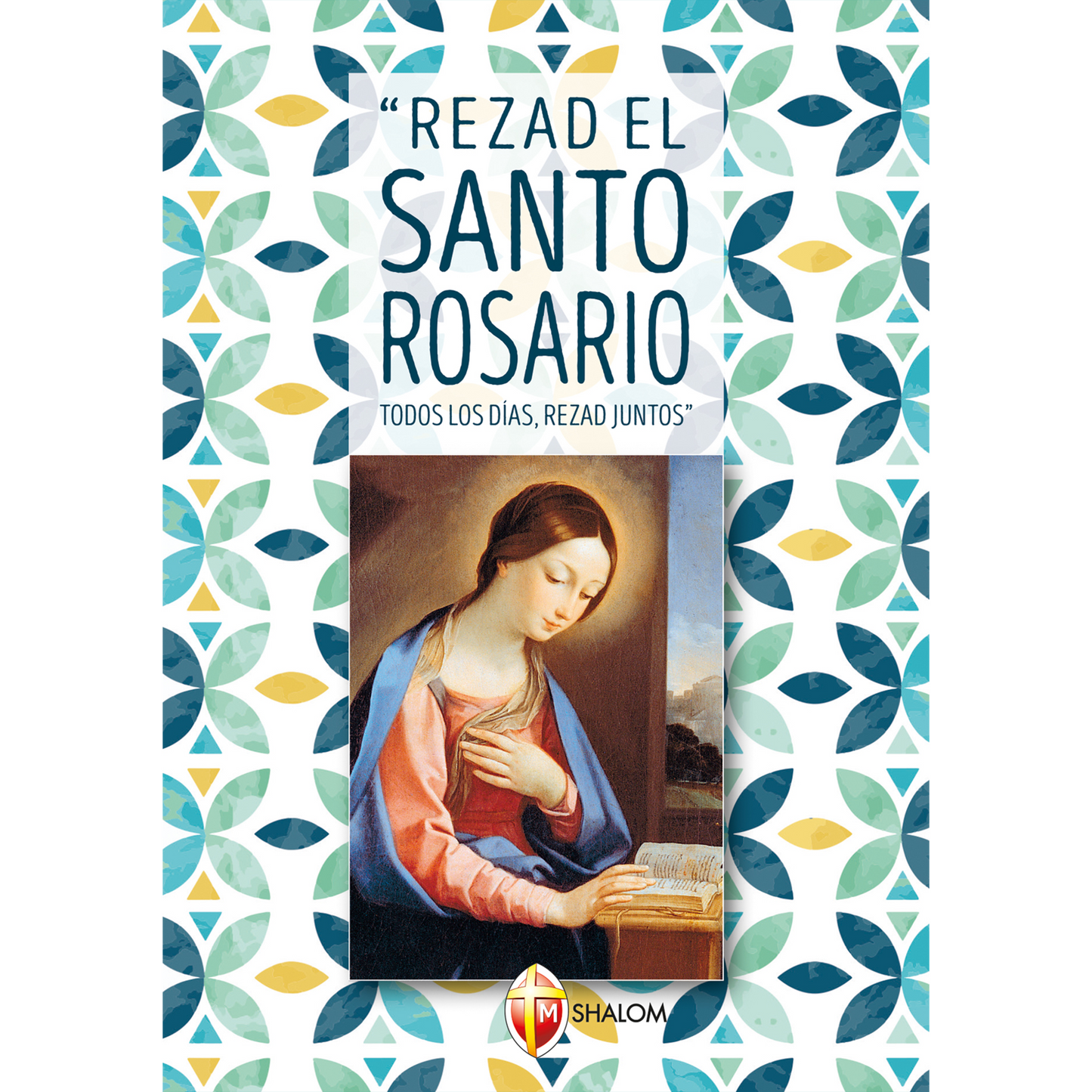 Rezad el santo Rosario todos los días, rezad juntos