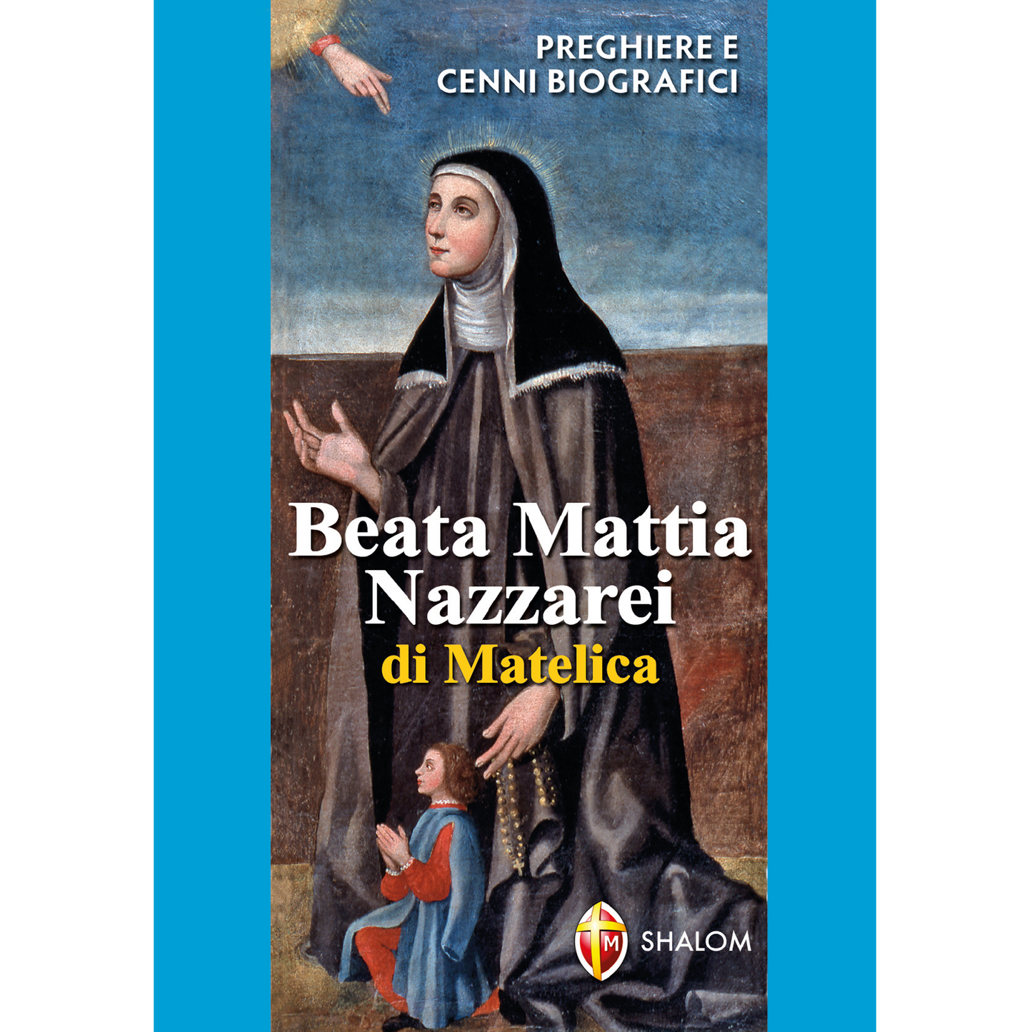 Beata Mattia Nazzarei di Matelica. Preghiere e cenni biografici