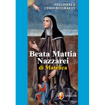 Beata Mattia Nazzarei di Matelica. Preghiere e cenni biografici