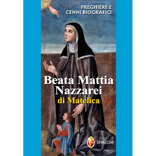 Beata Mattia Nazzarei di Matelica. Preghiere e cenni biografici