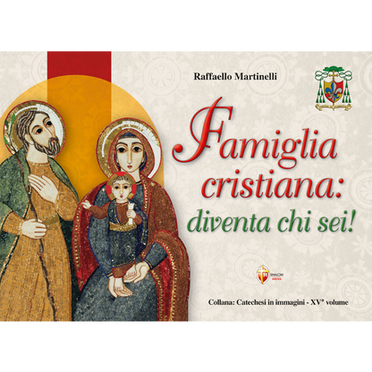 Famiglia cristiana: diventa chi sei!