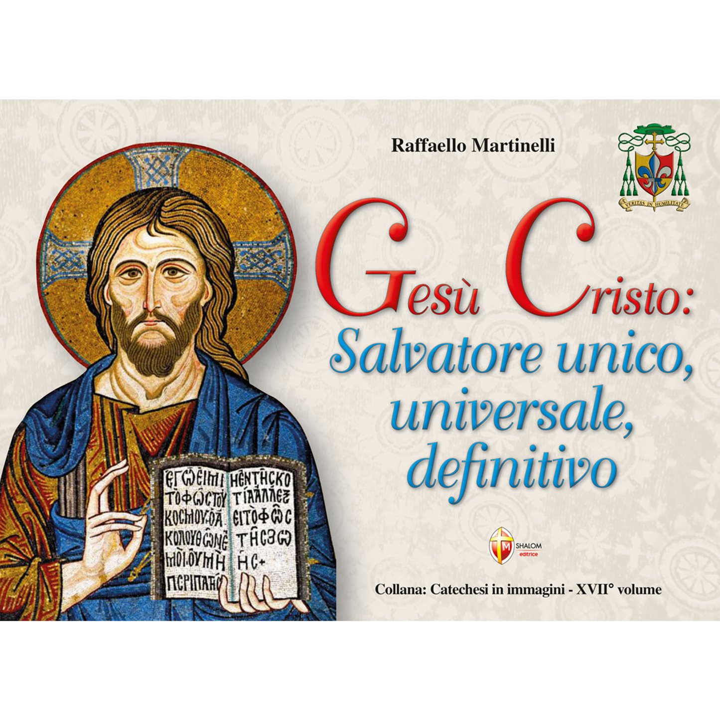 Gesù Cristo: Salvatore unico, universale, definitivo
