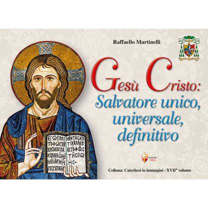 Gesù Cristo: Salvatore unico, universale, definitivo