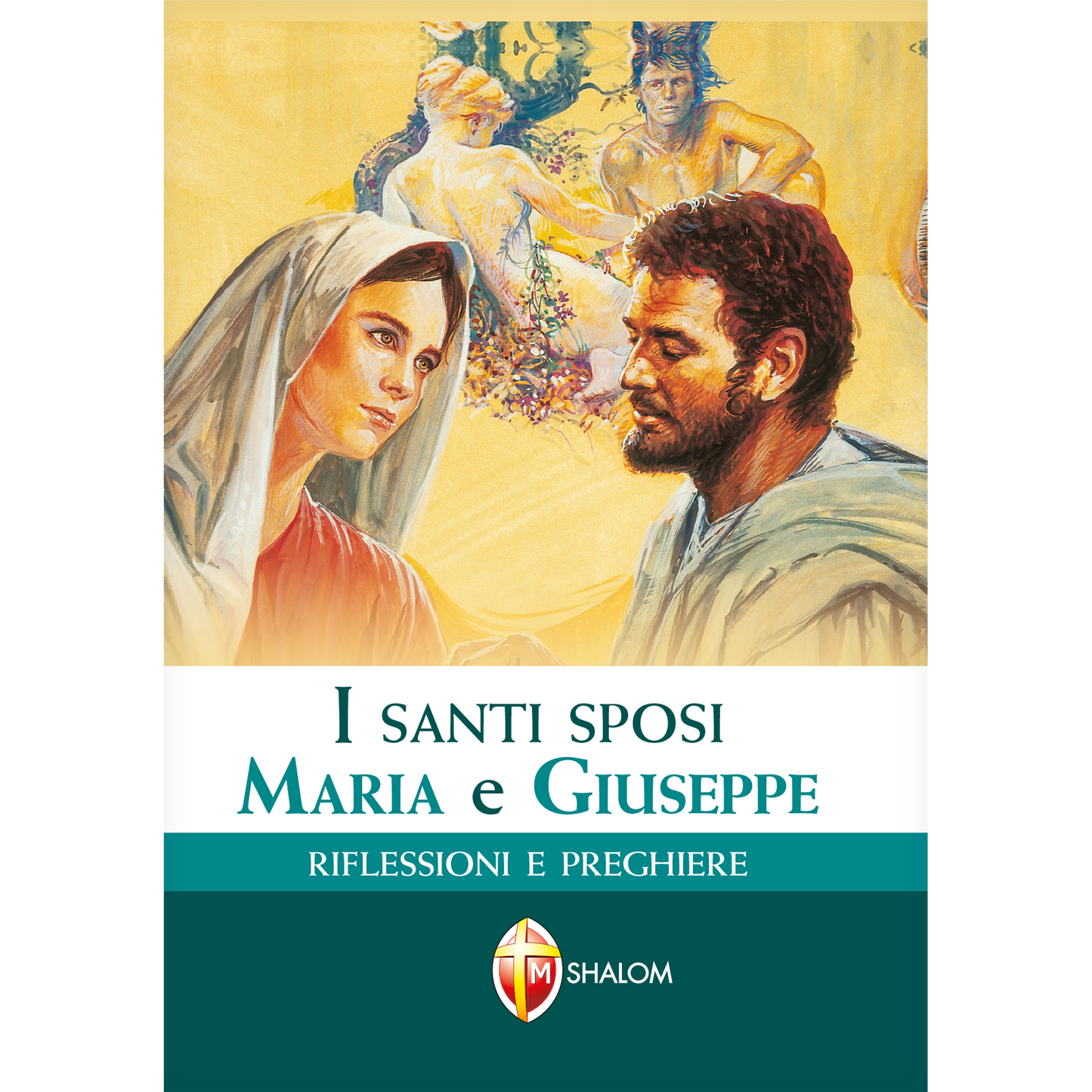 I santi sposi Maria e Giuseppe. Riflessioni e preghiere
