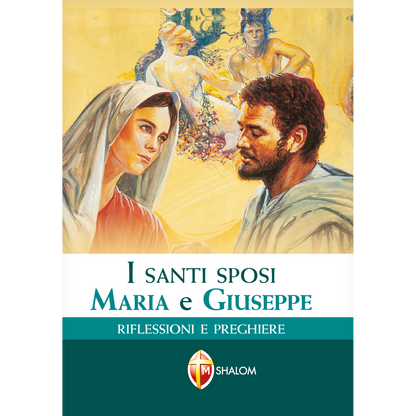 I santi sposi Maria e Giuseppe. Riflessioni e preghiere