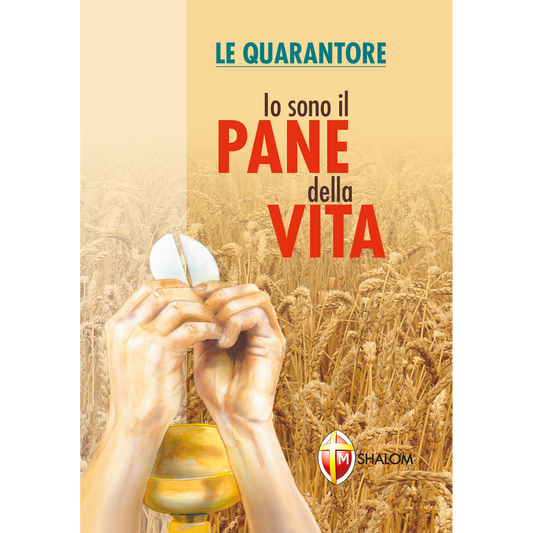 Io sono il pane della vita. Le Quarantore