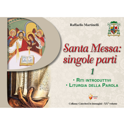 Santa Messa: singole parti 1
Riti introduttivi. Liturgia della Parola