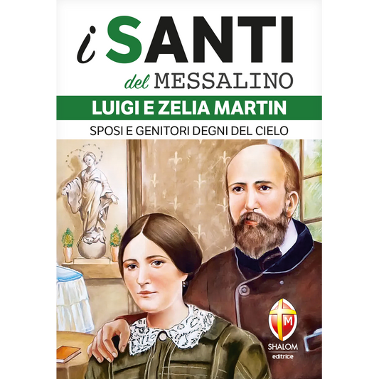 i santi del Messalino. Luigi e Zelia Martin. Sposi e genitori degni del cielo