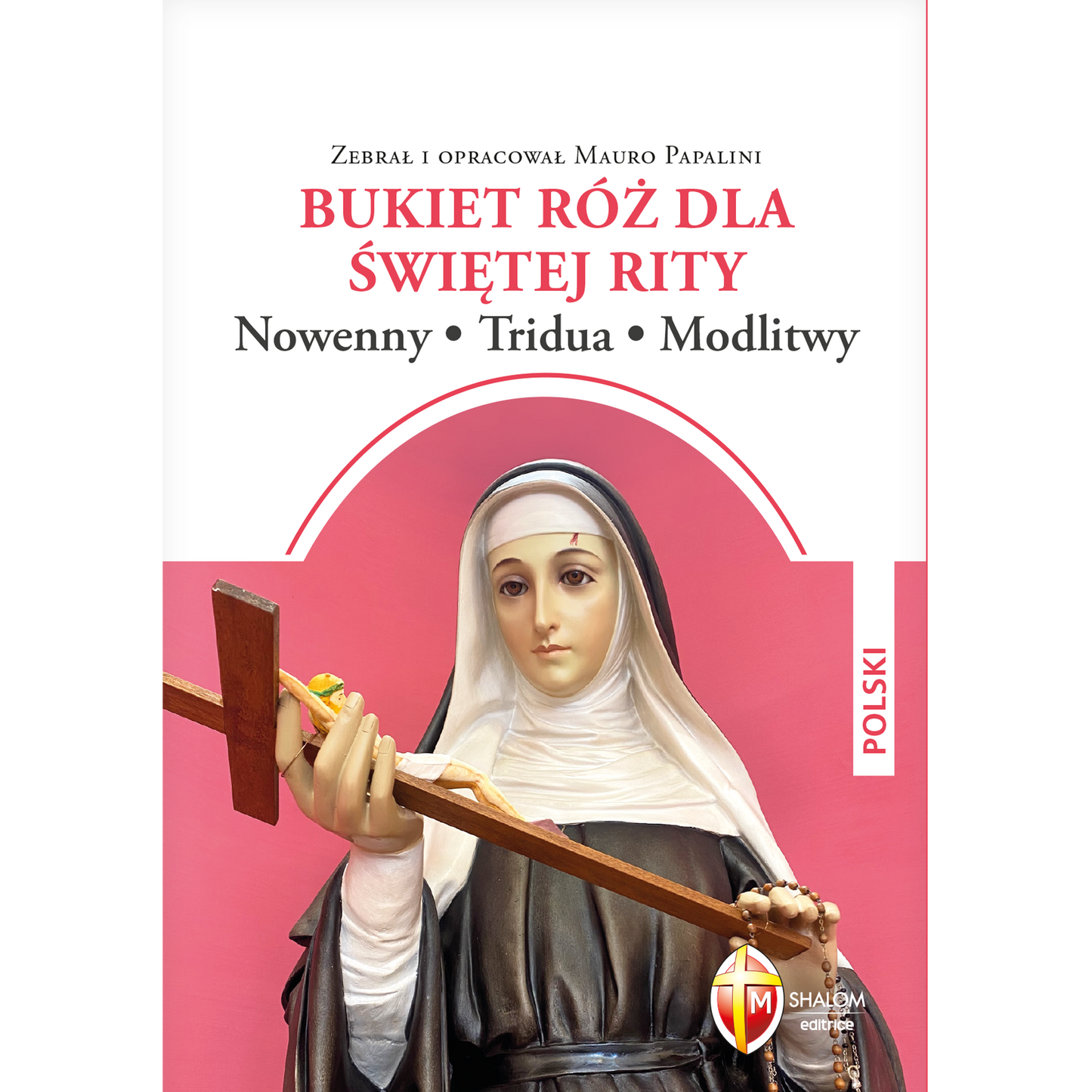 Bukiet róz dla Swietej Rity.
Nowenny, tridua, modlitwy