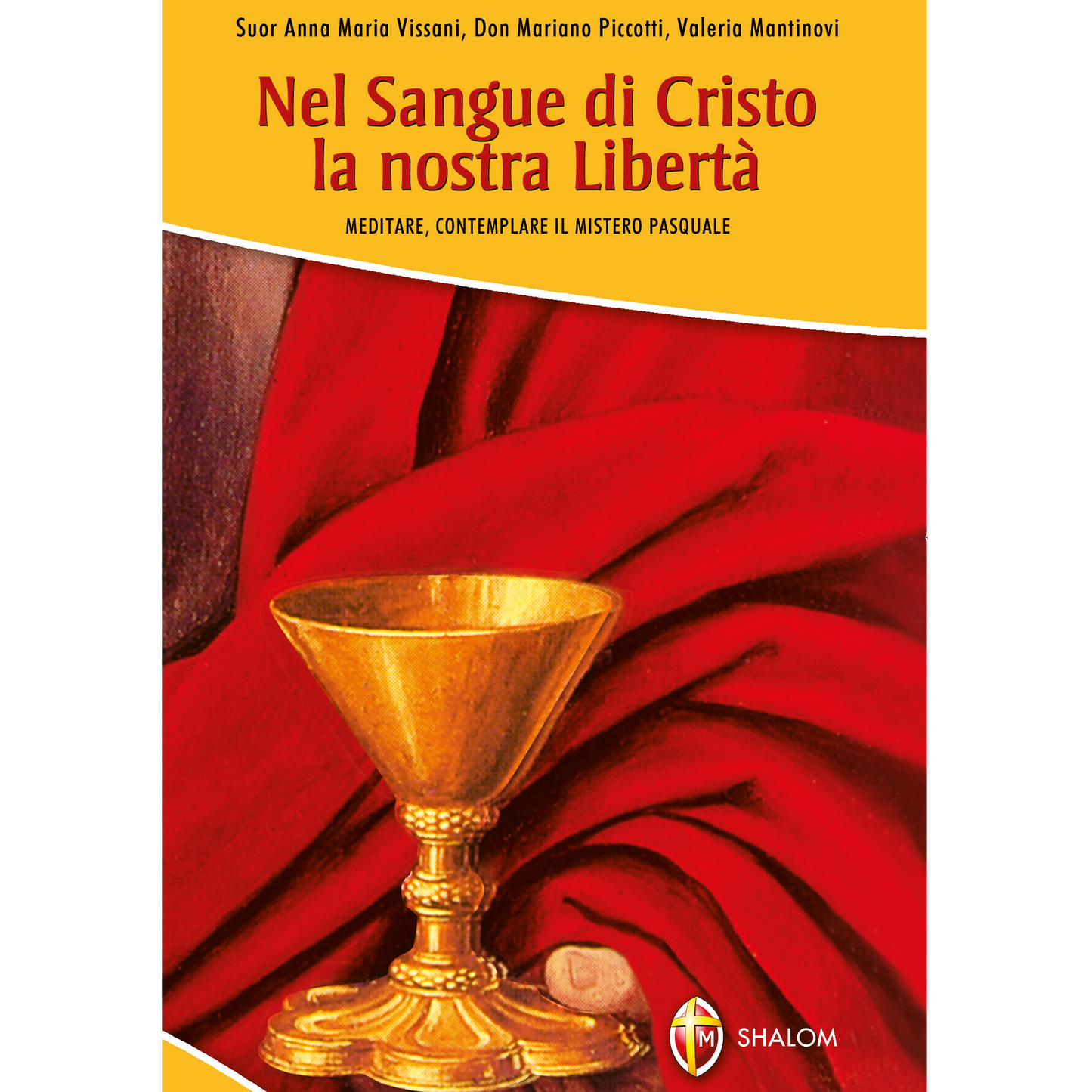 Nel sangue di Cristo la nostra Libertà. Meditare, contemplare il mistero pasquale