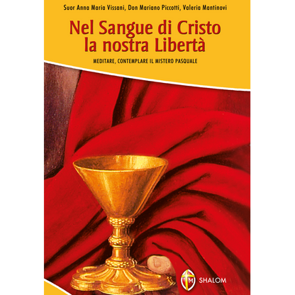 Nel sangue di Cristo la nostra Libertà. Meditare, contemplare il mistero pasquale