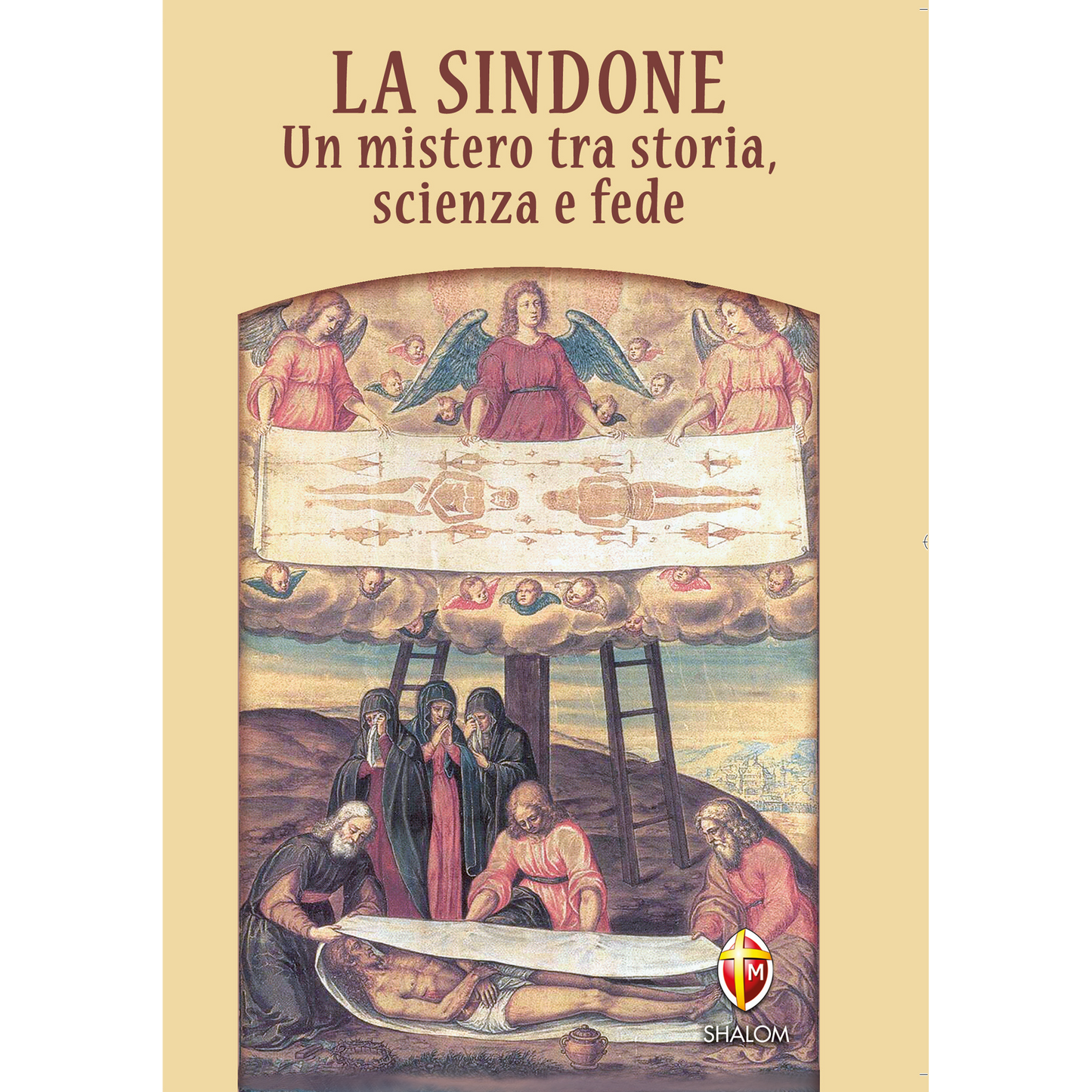 La Sindone. Un mistero tra storia, scienza e fede
